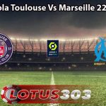 Prediksi Bola Toulouse Vs Marseille 22 April 2024